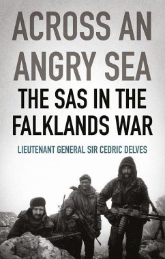 Across an Angry Sea: The SAS in the Falklands War - Delves, Cedric