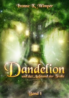 Dandelion und der Aufstand der Trolle (eBook, ePUB) - Wimper, Ivonne K.