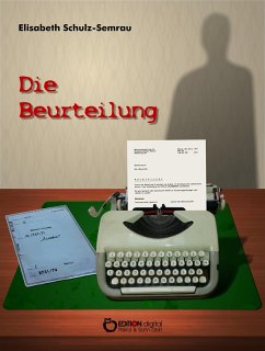 Die Beurteilung (eBook, PDF) - Schulz-Semrau, Elisabeth