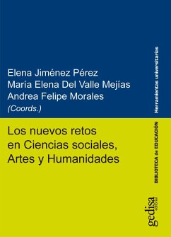 Los nuevos retos en Ciencias sociales, Artes y Humanidades (eBook, ePUB) - Jiménez Pérez, Elena; Del Valle Mejías, María Elena; Felipe Morales, Andrea