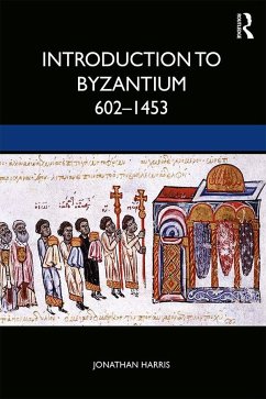 Introduction to Byzantium, 602-1453 - Harris, Jonathan