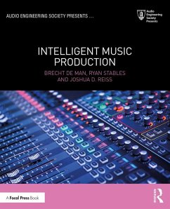 Intelligent Music Production - De Man, Brecht; Stables, Ryan (Digital Media Technology Lab, Birmingham City Univers; Reiss, Joshua D. (Centre for Digital Music, Queen Mary University of
