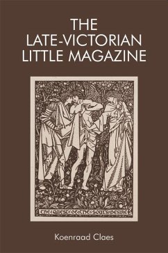 The Late-Victorian Little Magazine - Claes, Koenraad