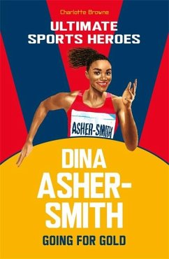 Dina Asher-Smith (Ultimate Sports Heroes) - Browne, Charlotte