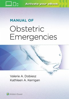 Manual of Obstetric Emergencies - DOBIESZ, Dr. VALERIE, MD; KERRIGAN, Dr. KATHLEEN A.
