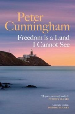 Freedom Is a Land I Cannot See - Cunningham, Peter