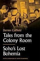 Tales from the Colony Room - Coffield, Darren