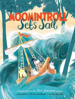 Moomintroll Sets Sail - Jansson, Tove; Haridi, Alex; Davidsson, Cecilia