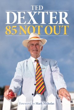85 Not Out - Dexter, Ted, CBE; Burden, Peter