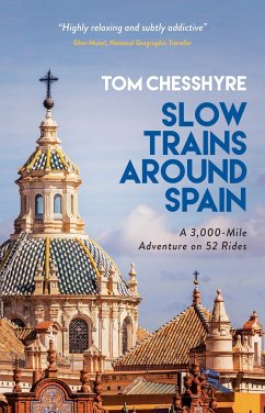 Slow Trains Around Spain - Chesshyre, Tom