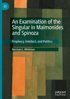 An Examination of the Singular in Maimonides and Spinoza - Whitman, Norman L.