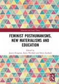 Feminist Posthumanisms, New Materialisms and Education (eBook, ePUB)