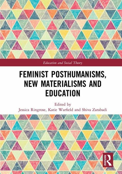 Feminist Posthumanisms, New Materialisms and Education (eBook, ePUB)