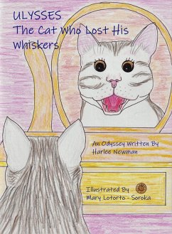 Ulysses The Cat Who Lost His Whiskers, An Odyssey (eBook, ePUB) - Newman, Harlee