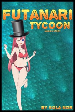 Cover Futanari Tycoon: James's Story (Futanari Stories, Futa on Male) (eBook, ePUB)