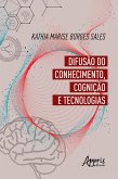 Difusão do Conhecimento, Cognição e Tecnologia (eBook, ePUB) Difusão do Conhecimento, Cognição e Tecnologia (eBook, ePUB)