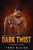 Dark Twist (Twisted Series, #1) (eBook, ePUB) Dark Twist (Twisted Series, #1) (eBook, ePUB)