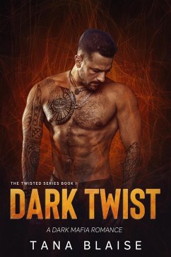 Dark Twist (Twisted Series, #1) (eBook, ePUB) - Blaise, Tana Dark Twist (Twisted Series, #1) (eBook, ePUB) - Blaise, Tana
