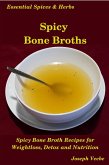 Spicy Bone Broths (Essential Spices and Herbs, #12) (eBook, ePUB)