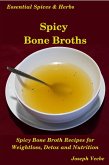 Spicy Bone Broths (Essential Spices and Herbs, #12) (eBook, ePUB) Spicy Bone Broths (Essential Spices and Herbs, #12) (eBook, ePUB)