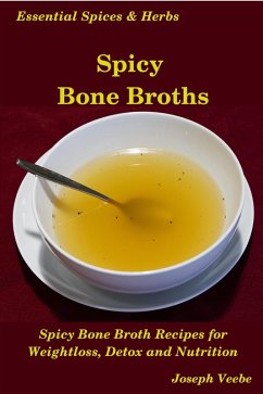 Cover Spicy Bone Broths (Essential Spices and Herbs, #12) (eBook, ePUB)