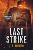Last Strike (A Anthony Carver Novel, #1) (eBook, ePUB) Last Strike (A Anthony Carver Novel, #1) (eBook, ePUB)