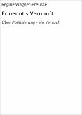Er nennt's Vernunft (eBook, ePUB) Er nennt's Vernunft (eBook, ePUB)