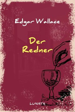 Der Redner (eBook, ePUB) - Wallace, Edgar
