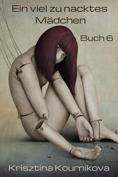 Ein viel zu nacktes Mädchen Band 6 (eBook, ePUB) Cover Ein viel zu nacktes Mädchen Band 6 (eBook, ePUB)