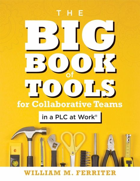 Big Book of Tools for Collaborative Teams in a PLC at Work® (eBook, ePUB) Big Book of Tools for Collaborative Teams in a PLC at Work® (eBook, ePUB)