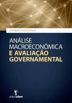 Análise Macroeconômica e Avaliação Governamental (eBook, ePUB) - da Silva, José Maria Alves