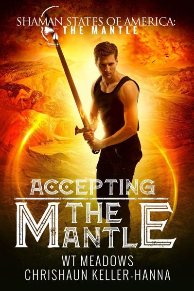 Accepting the Mantle (Shaman States of America: The Mantle) (eBook, ePUB)