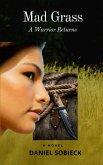 Mad Grass : A Warrior Returns (eBook, ePUB)