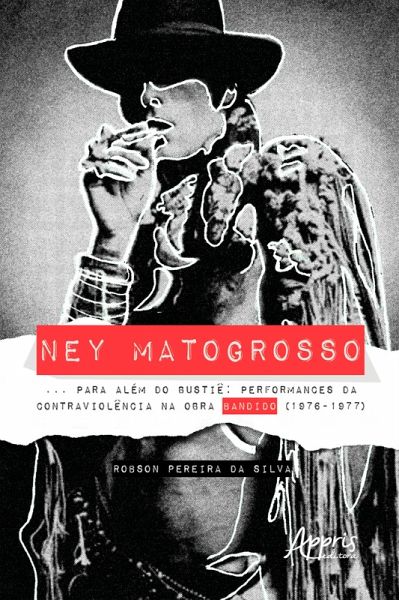 Ney Matogrosso... Para Além do Bustiê: (eBook, ePUB)