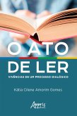 O Ato de Ler: Vivências de um Processo Dialógico (eBook, ePUB)