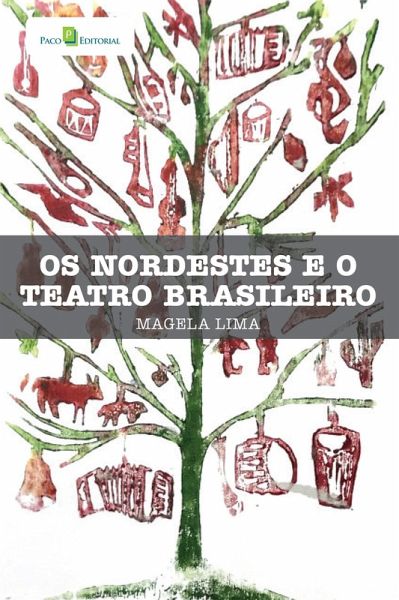 Os nordestes e o teatro brasileiro (eBook, ePUB)