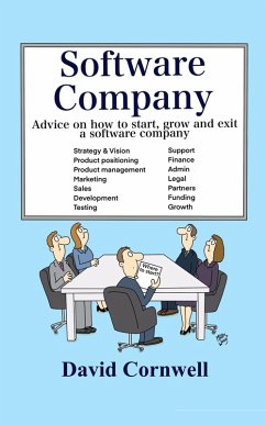 Software Company: Advice on How to Start, Grow and Exit a Software Company (eBook, ePUB) - Cornwell, David