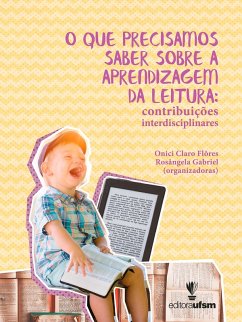 O que precisamos saber sobre a aprendizagem da leitura (eBook, ePUB) - Flôres, Onici Claro; Gabriel, Rosângela