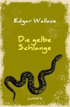 Die gelbe Schlange - Wallace, Edgar