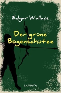Der grüne Bogenschütze - Wallace, Edgar