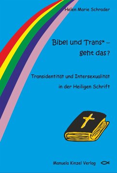 Bibel und Trans* - geht das ? - Schrader, Helen Marie