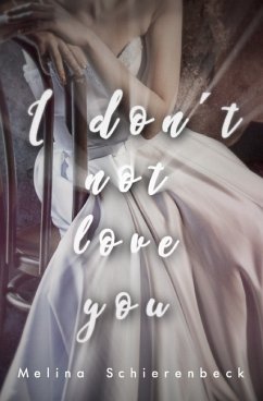 I don´t not love you