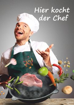 Hier kocht der Chef - Schulze, Angelina