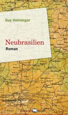 Neubrasilien (eBook, ePUB) - Helminger, Guy