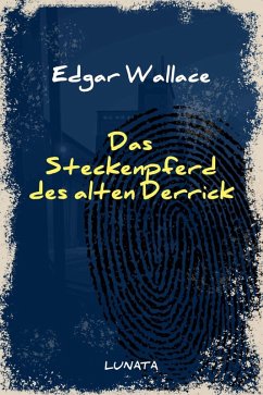 Das Steckenpferd des alten Derrick (eBook, ePUB) - Wallace, Edgar