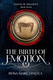 The Birth of Emotion (Touch of Insanity, #7) (eBook, ePUB)