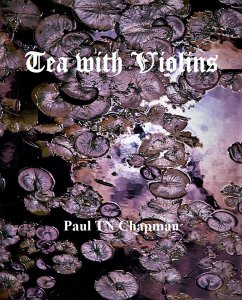 Tea With Violins (eBook, ePUB) - Chapman, Paul Tn