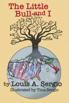 The Little Bull & I (eBook, ePUB) - Sergio, Louis A