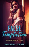 False Temptation (For the Sake of Love, #1) (eBook, ePUB)