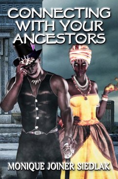 Connecting With Your Ancestors (African Spirituality Beliefs and Practices, #8) (eBook, ePUB) - Siedlak, Monique Joiner